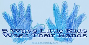 5 ways little kids wash their hands